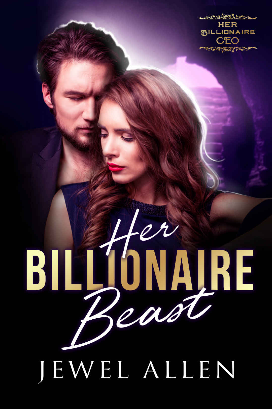Her Billionaire Beast (Her Billionaire CEO #7)