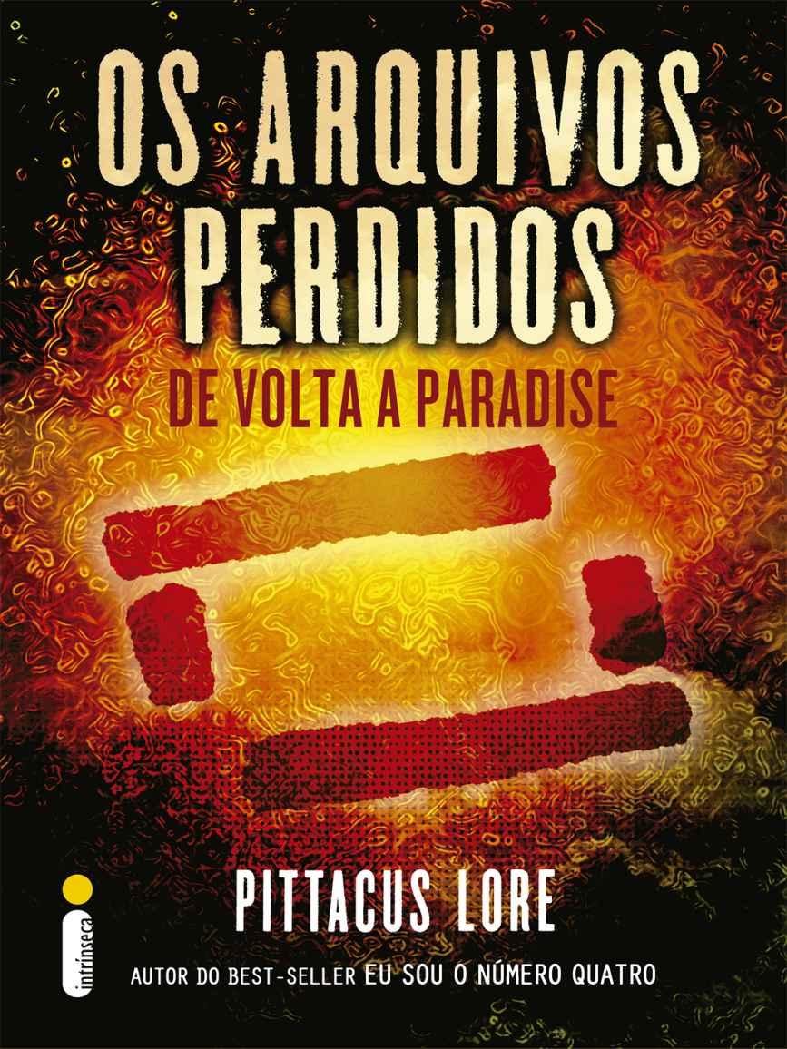 Os arquivos perdidos: De volta a Paradise (Os legados de Lorien)