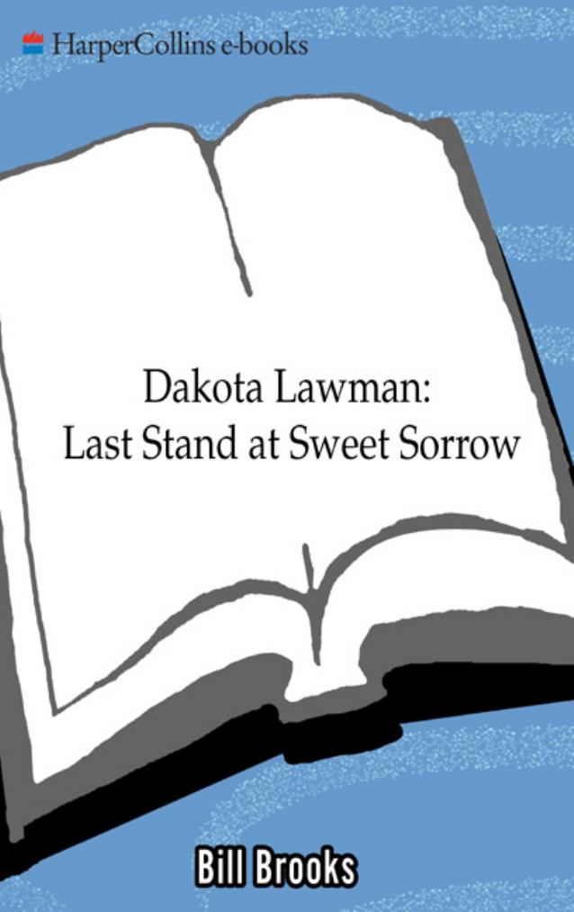 Bill Brooks Dakota Lawman 01 Last Stand at Sweet Sorrow