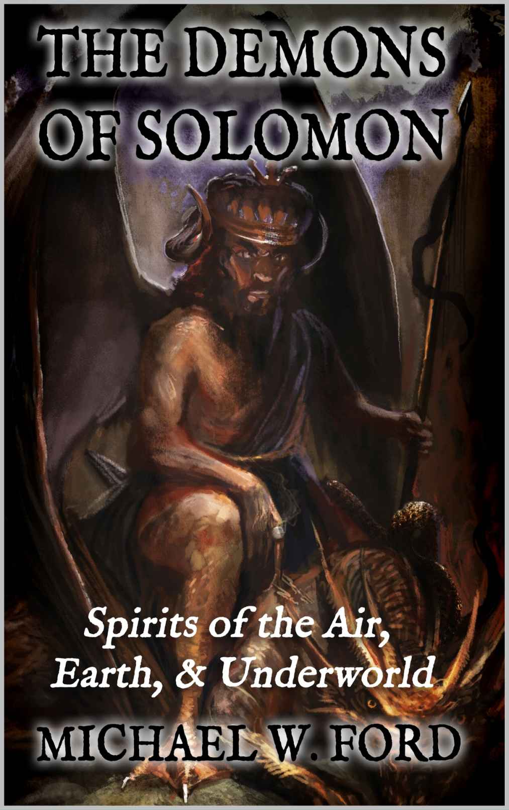 The Demons of Solomon: Spirits of the Air, Earth, & Underworld