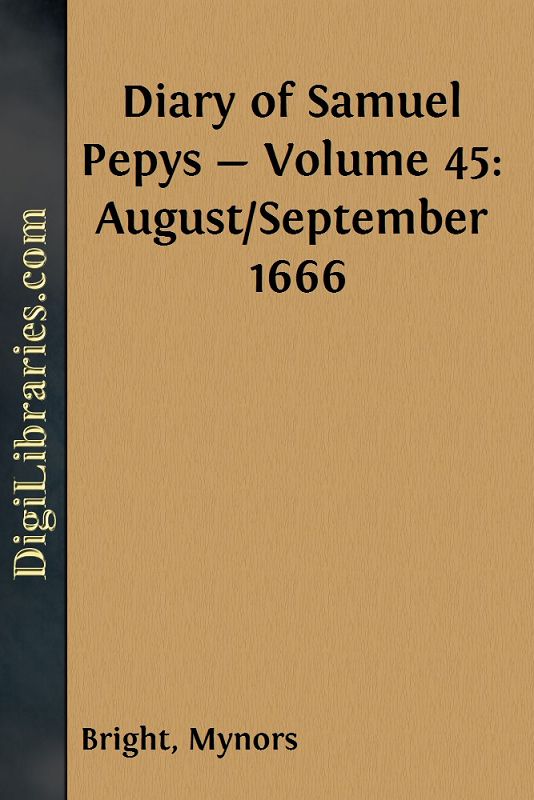 Diary of Samuel Pepys — Volume 45: August/September 1666