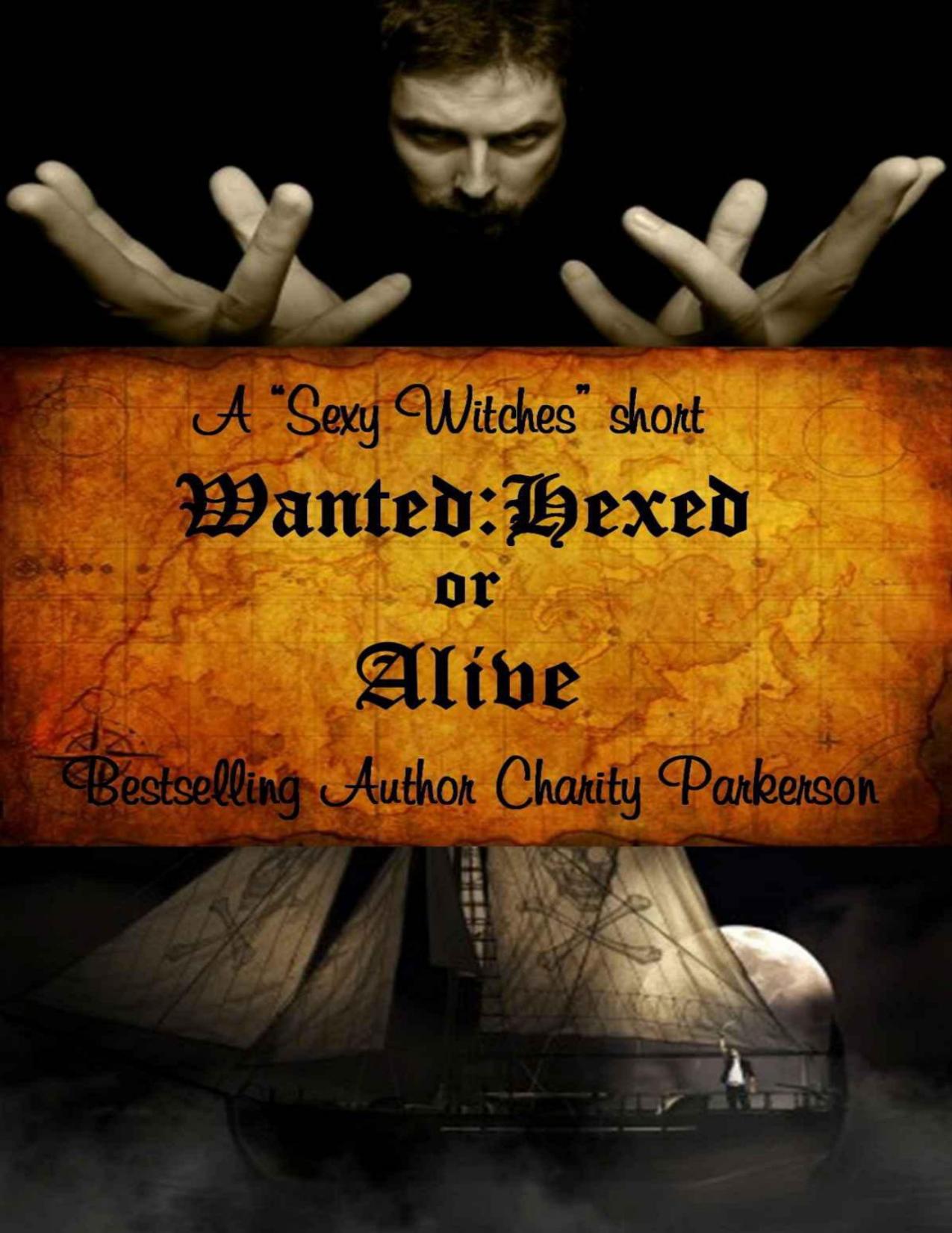 Wanted: Hexed or Alive