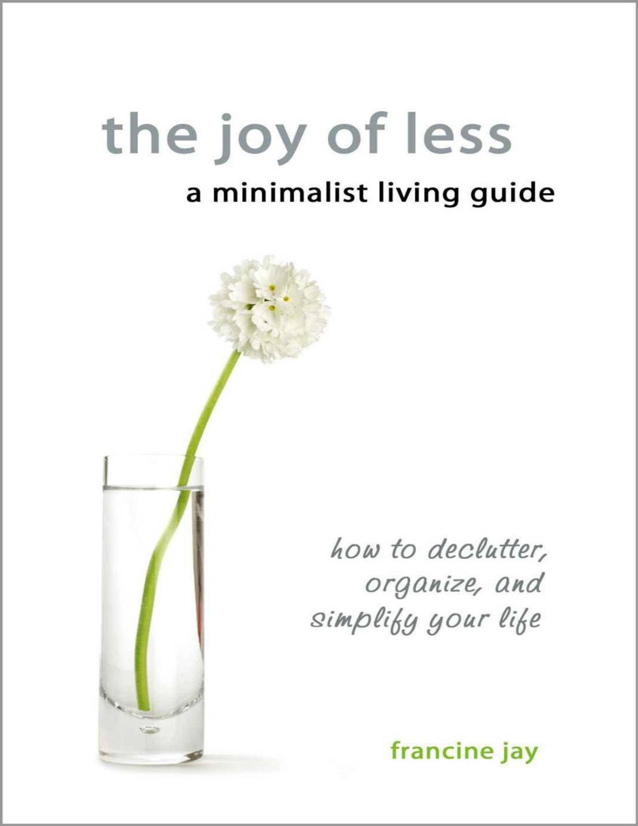 The Joy of Less, A Minimalist Living Guide: How to Declutter, Organize, and Simplify Your Life - PDFDrive.com