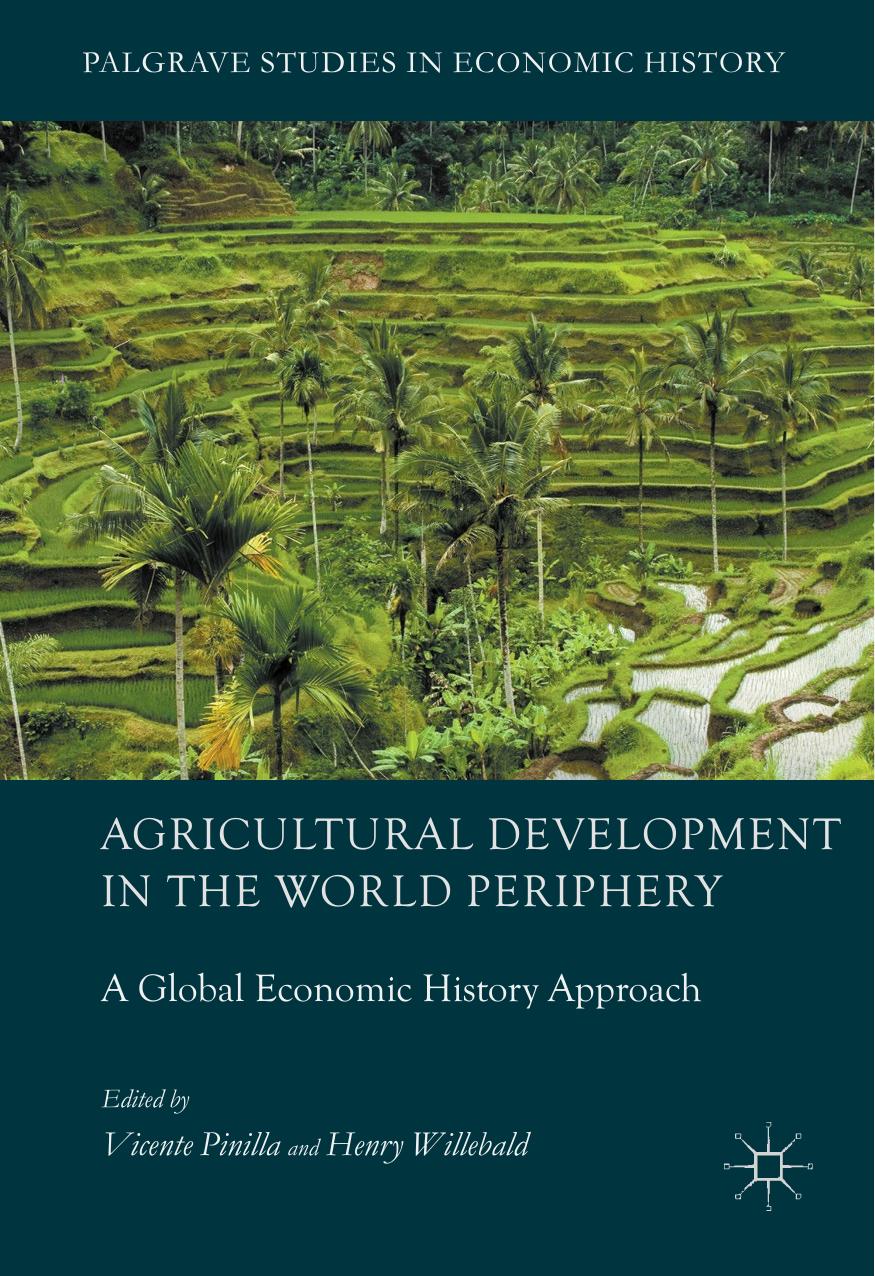 Agricultural Development In The World Periphery A Global Economic History Approach