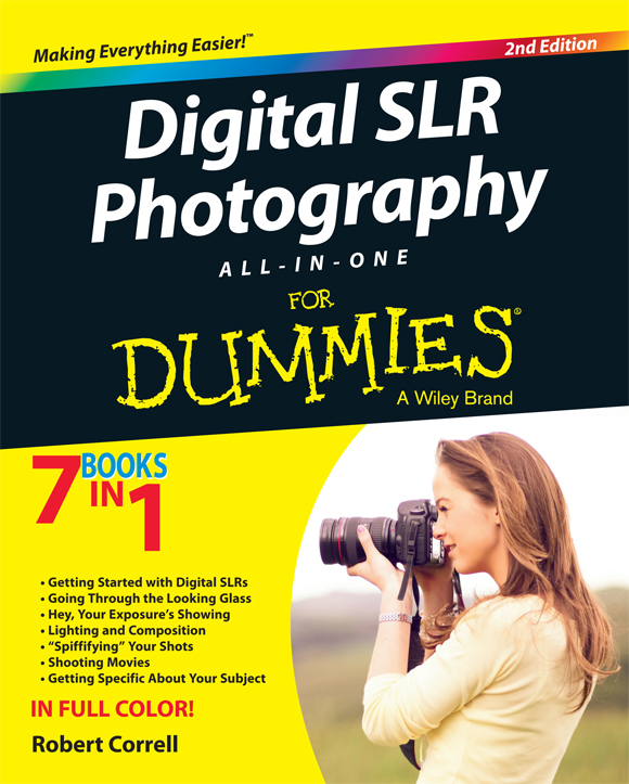 Digital SLR Photography All-in-One For Dummies, 2nd Edition