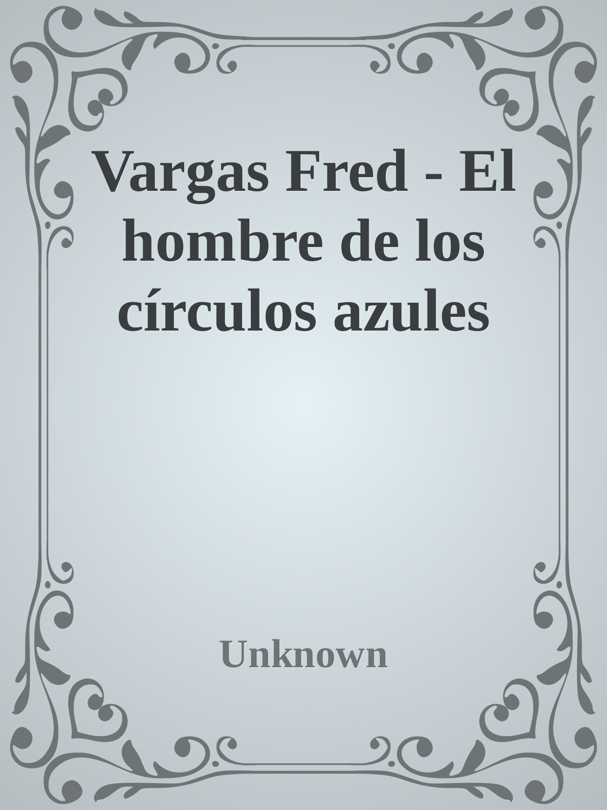 Vargas Fred - El hombre de los círculos azules