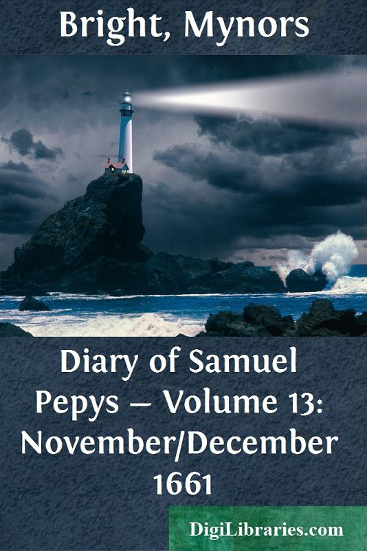 Diary of Samuel Pepys — Volume 13: November/December 1661