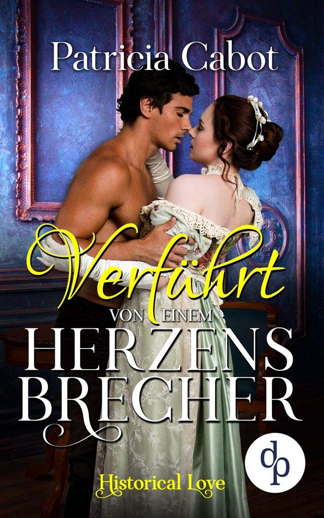 Verführt von einem Herzensbrecher (Historical Love-Reihe) (German Edition)