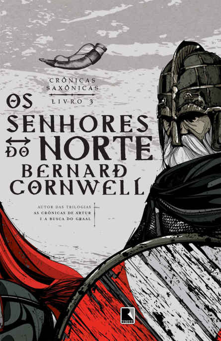 Os Senhores do Norte - Crônicas Saxônicas Vol. 3 (Crônicas Saxonicas)