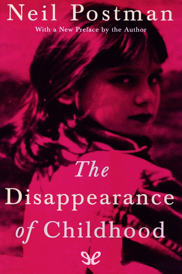 The Disappearance of Childhood