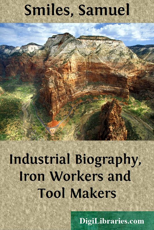 Industrial Biography, Iron Workers and Tool Makers