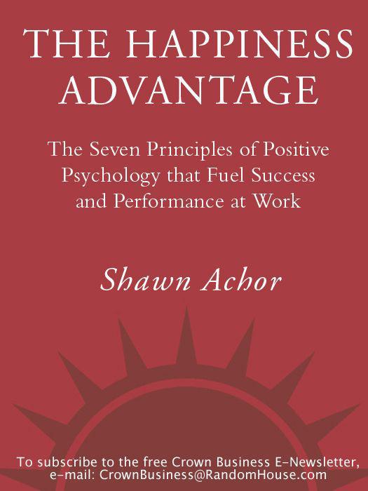 The Happiness Advantage: The Seven Principles of Positive Psychology That Fuel Success and Performance at Work