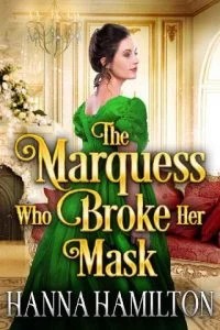 The Marquess who Broke her Mask