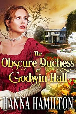 The Obscure Duchess of Godwin Hal