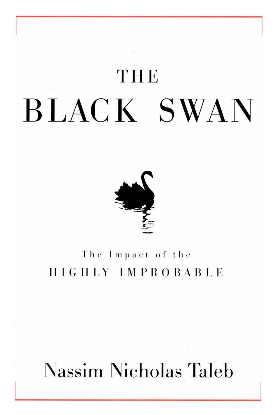 The Black Swan: The Impact of the Highly Improbable (Random House, 2007)