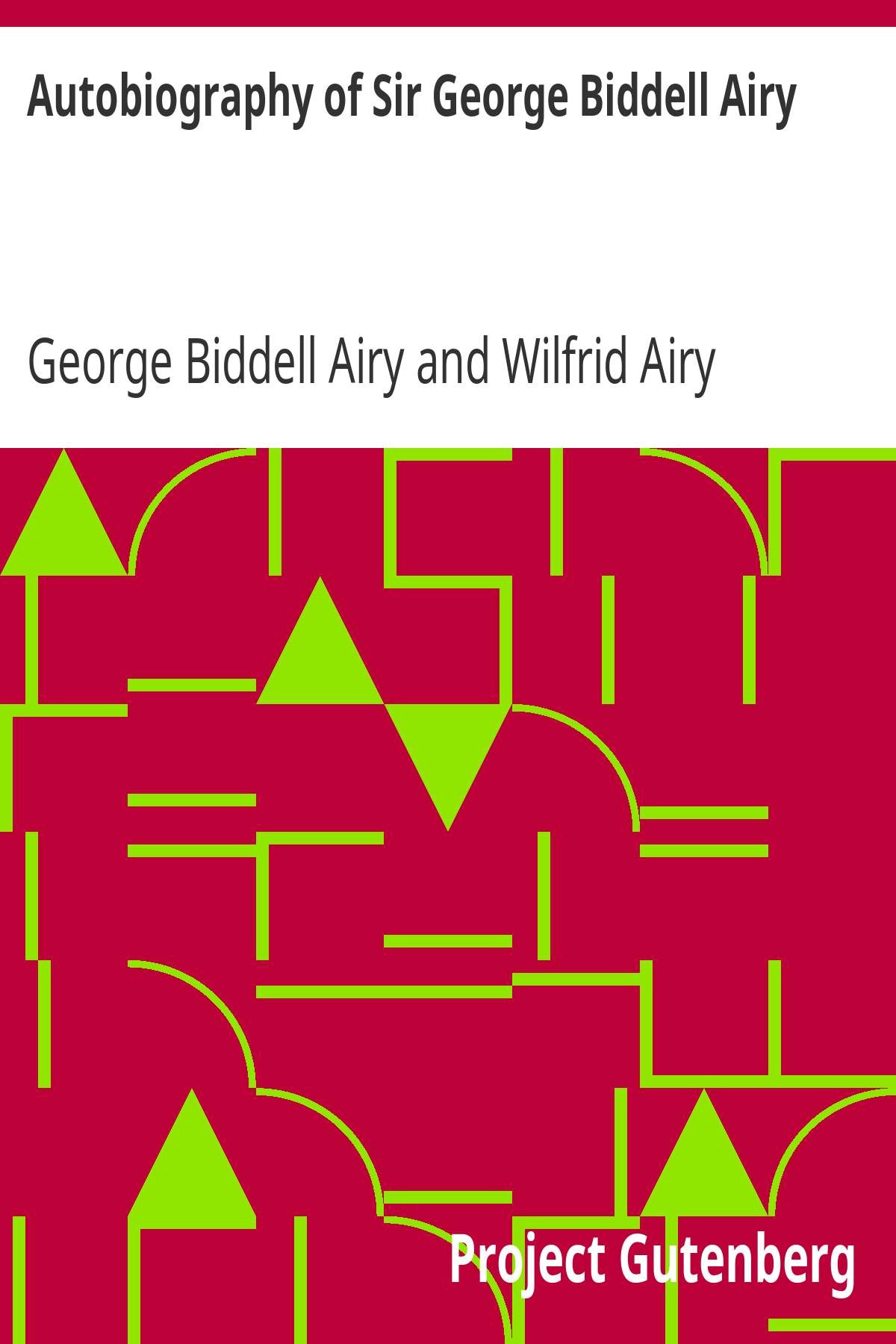 Autobiography of Sir George Biddell Airy