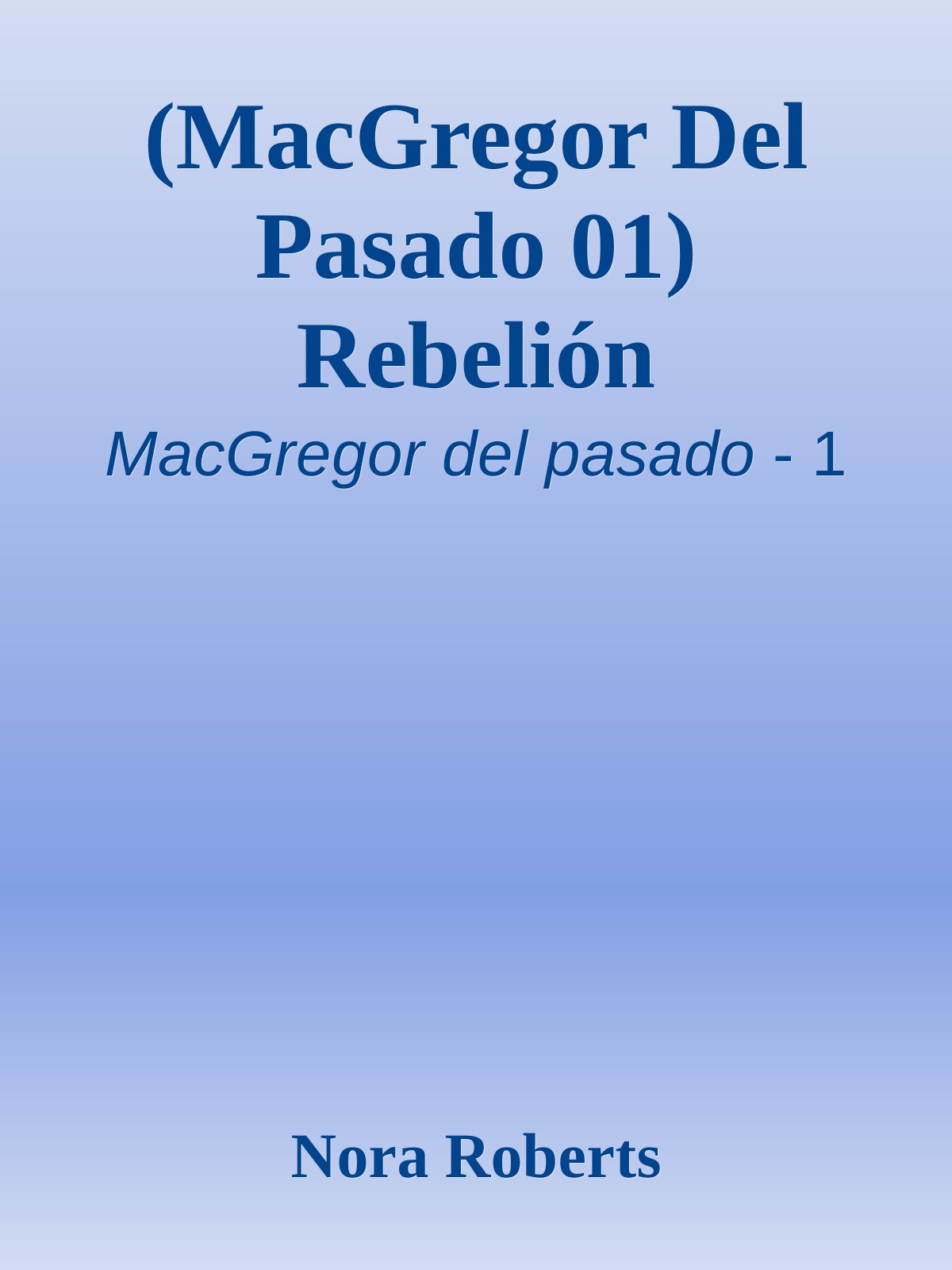 (MacGregor Del Pasado 01) Rebelión