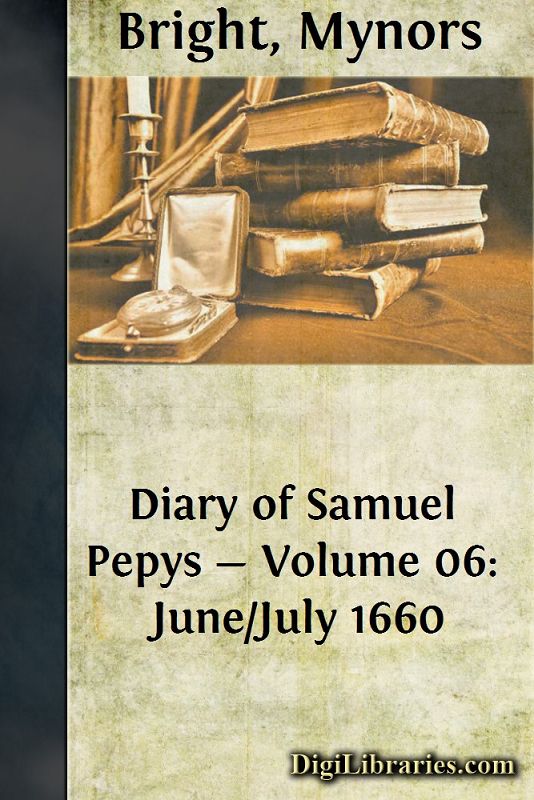 Diary of Samuel Pepys — Volume 06: June/July 1660