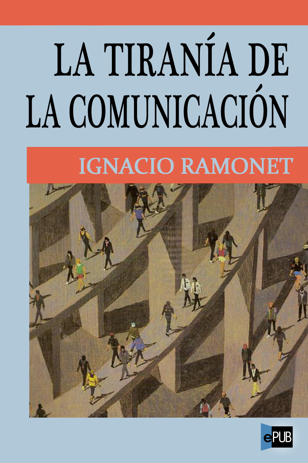 La tiranía de la comunicación