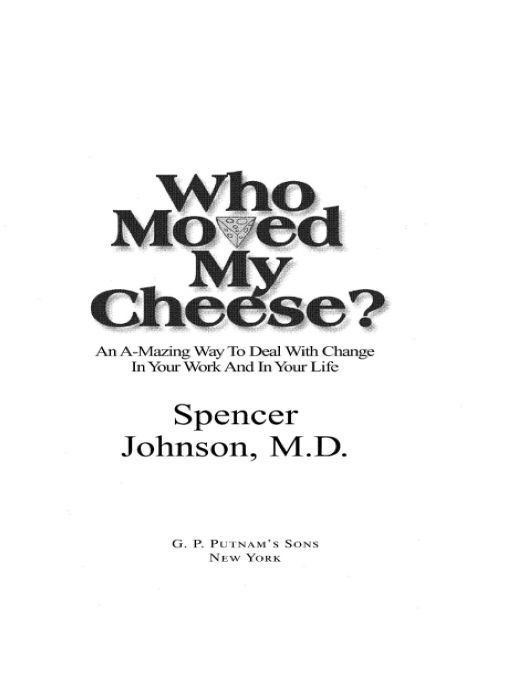 Who Moved My Cheese?: An A——Mazing Way to Deal with Change in Your Work and in Your Life