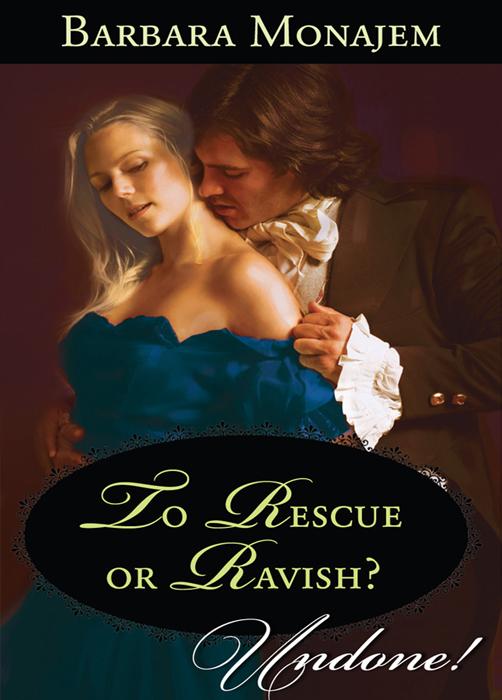 To Rescue or Ravish?