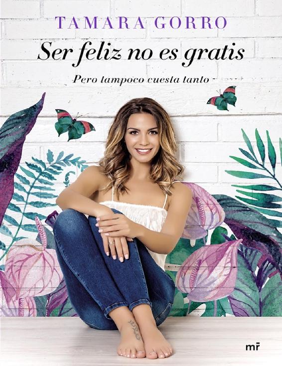 Ser feliz no es gratis, pero tampoco cuesta tanto