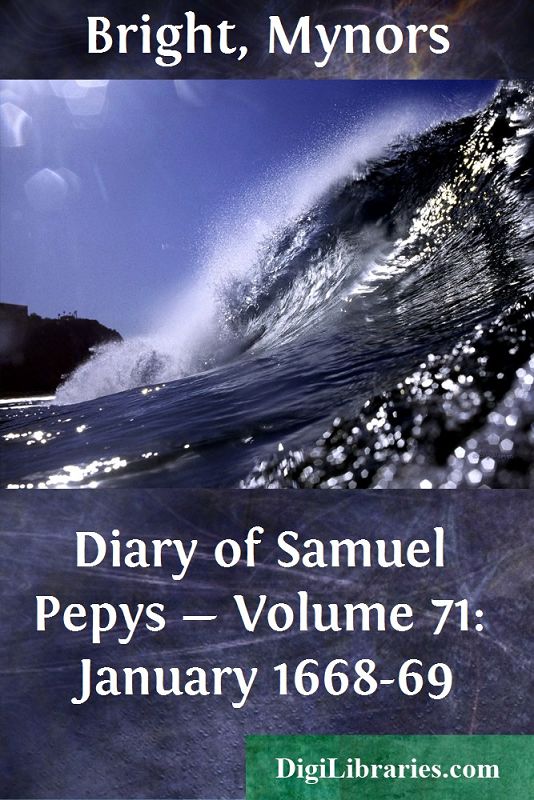 Diary of Samuel Pepys — Volume 71: January 1668-69