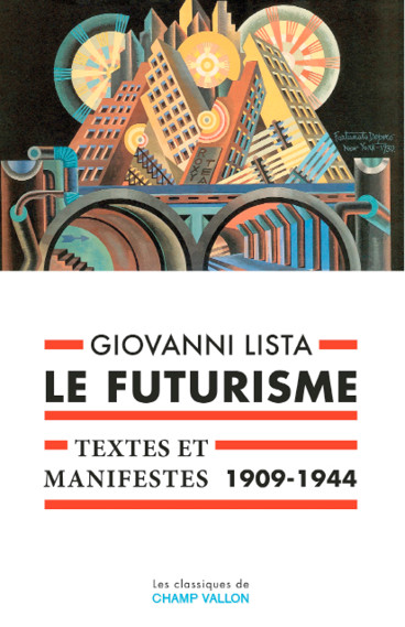 Le Futurisme, textes et manifestes (1909-1944)