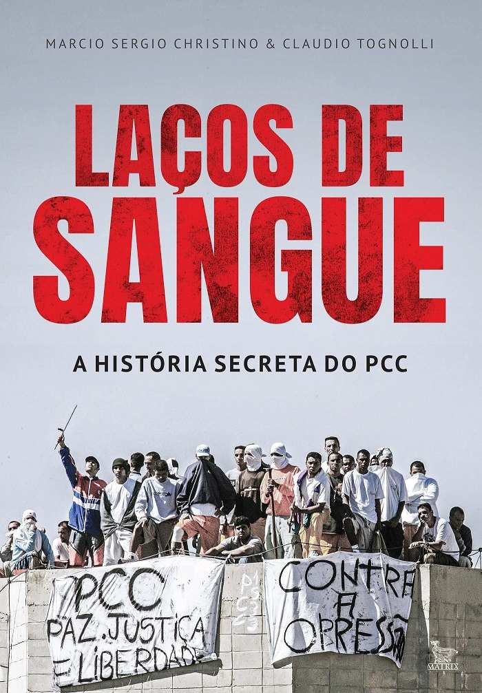 Laços de sangue: A história secreta do PCC