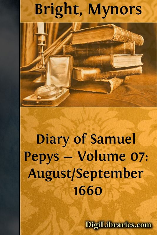 Diary of Samuel Pepys — Volume 07: August/September 1660