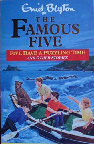 The Famous Five Have a Puzzling Time and Other Stories