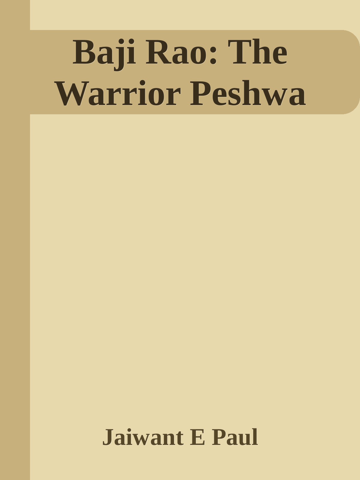 Baji Rao: The Warrior Peshwa