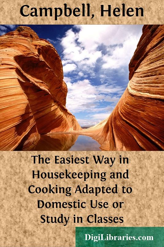 The Easiest Way in Housekeeping and Cooking / Adapted to Domestic Use or Study in Classes