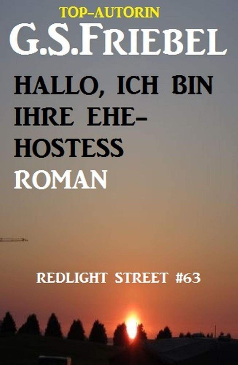 Hallo, ich bin Ihre Ehe-Hostess! Redlight Street #63 (German Edition)