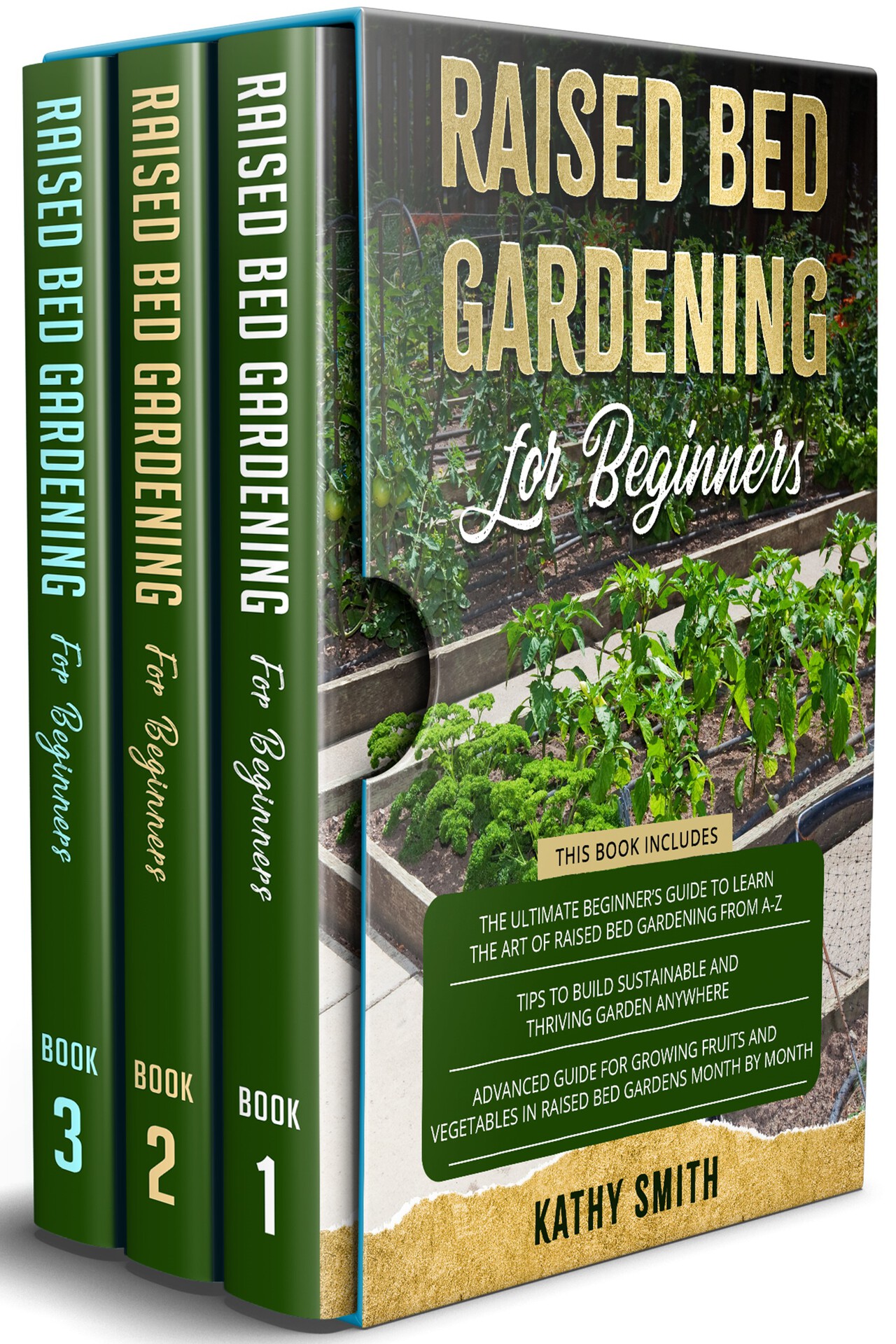 Raised Bed Gardening For Beginners: 3 in 1- The Ultimate Beginner’s Guide+ Tips To Build Sustainable and Thriving Garden Anywhere+ Advanced Guide for Growing Fruits and Vegetables