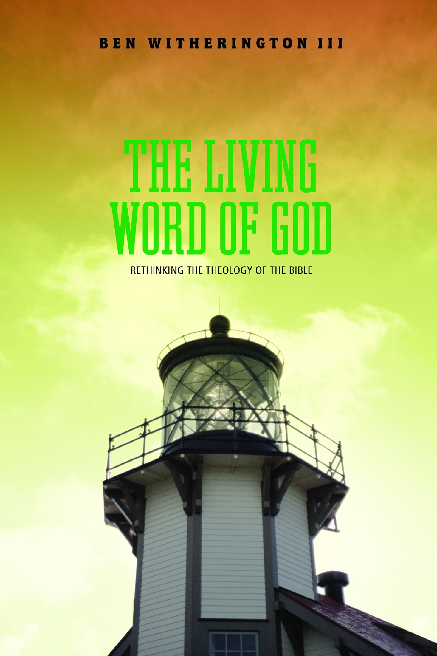 The Living Word of God: Rethinking the Theology of the Bible