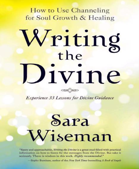 Writing the Divine: How to Use Channeling for Soul Growth & Healing