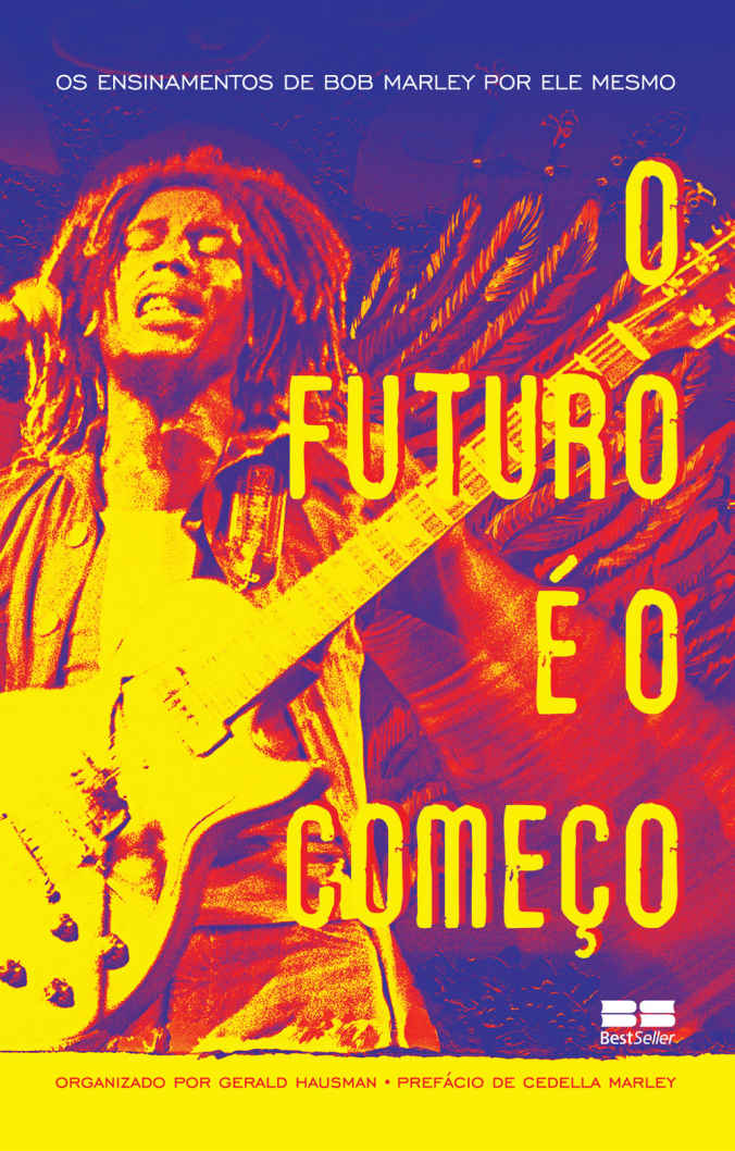 O futuro é o começo: Os ensinamentos de Bob Marley por ele mesmo