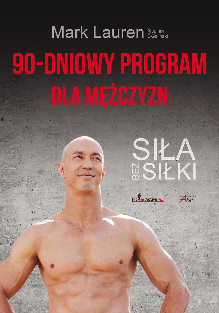 SIŁA BEZ SIŁKI. 90-DNIOWY PROGRAM DLA MĘŻCZYZN