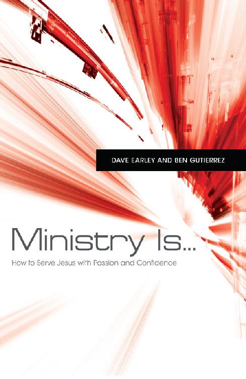 Ministry Is . . . : How to Serve Jesus with Passion and Confidence