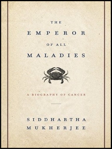 The Emperor of All Maladies