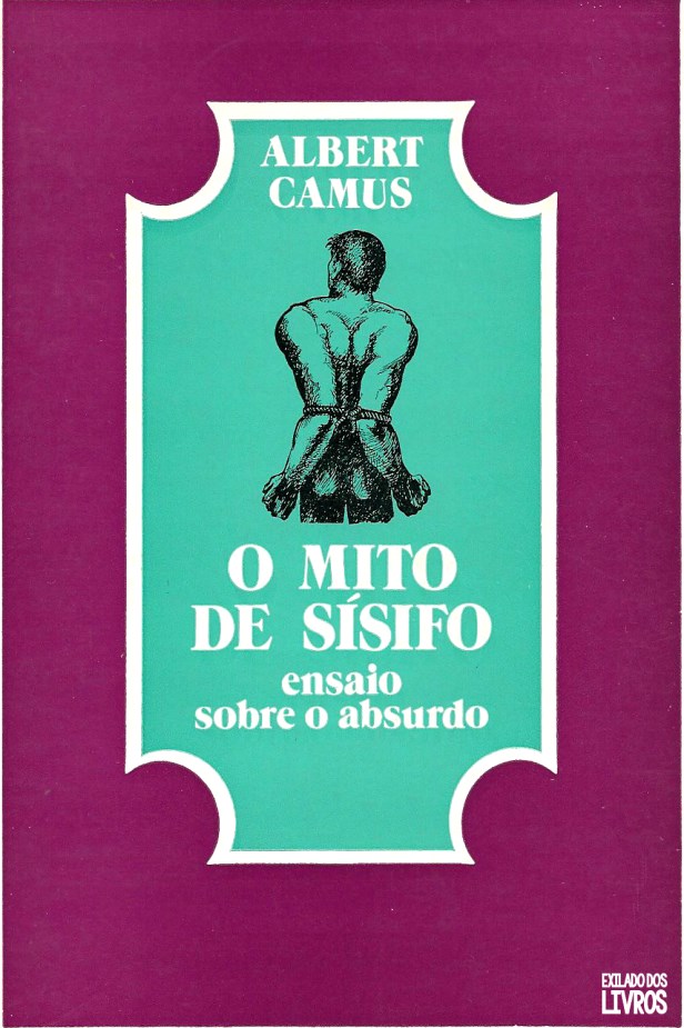 O Mito de Sísifo - Ensaio sobre o absurdo