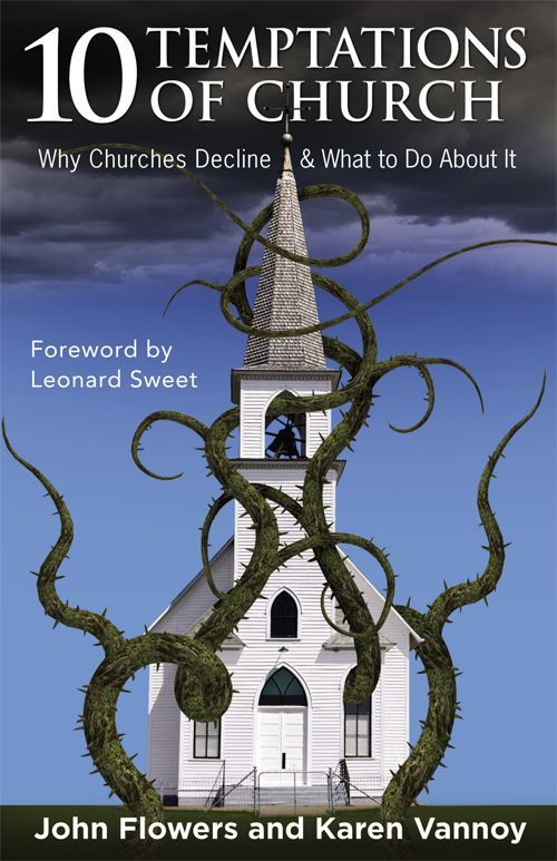 10 Temptations of Church: Why Churches Decline and What To Do About It