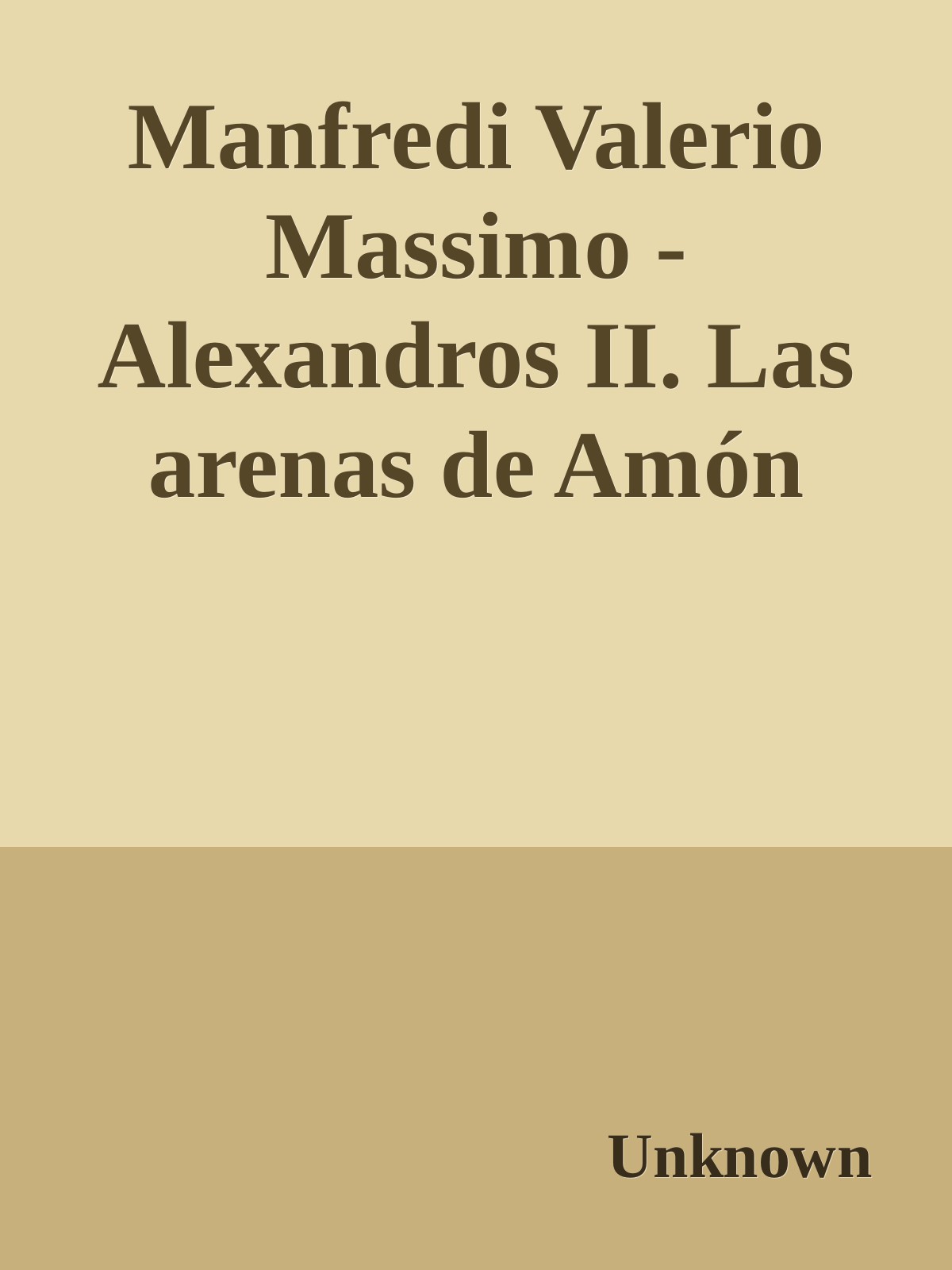 Manfredi Valerio Massimo - Alexandros II. Las arenas de Amón