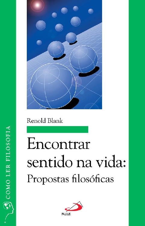 Encontrar sentido na vida: Propostas filosóficas (Como ler filosofia)