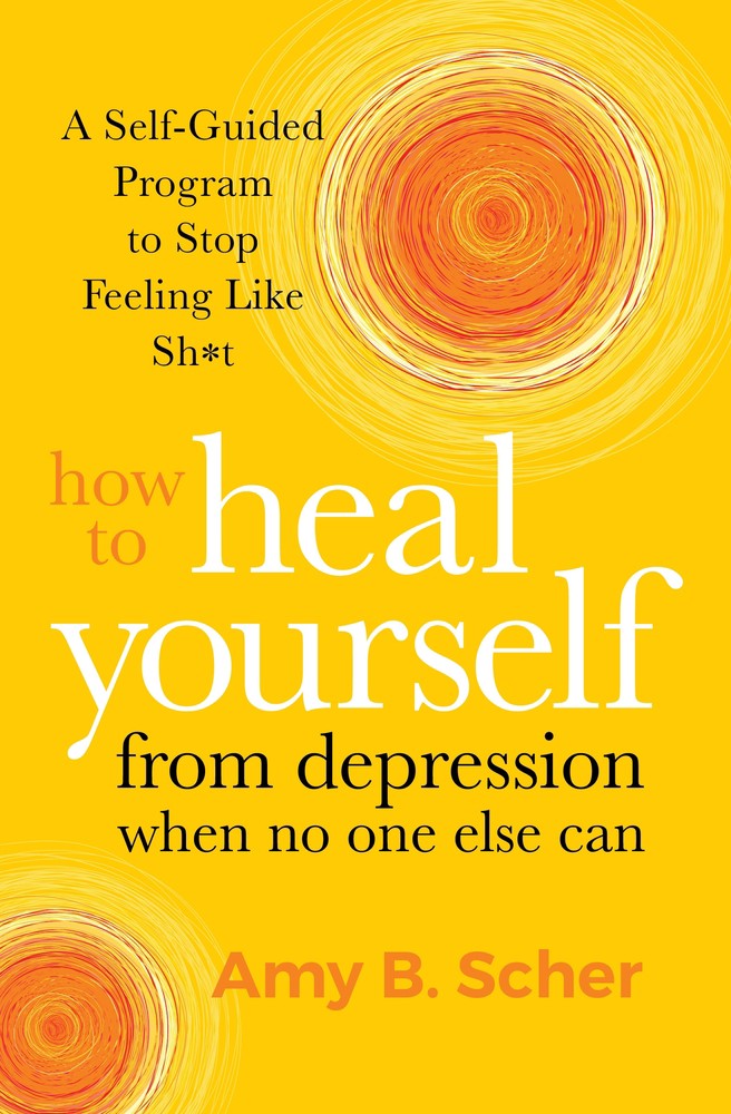 How to Heal Yourself from Depression When No One Else Can