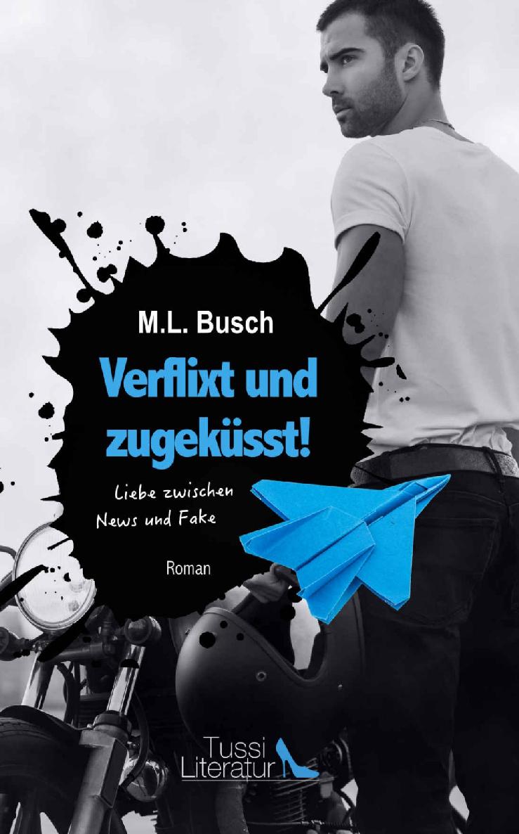 Verflixt und zugeküsst! – Liebe zwischen News und Fake (Liebe zwischen … 2) (German Edition)