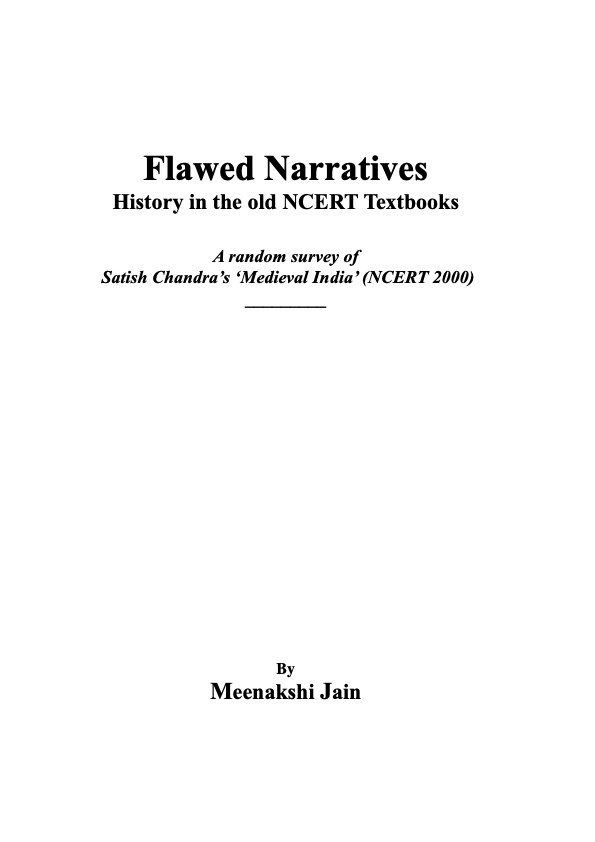 Flawed Narratives History in the old NCERT Textbooks A random survey of Satish Chandra’s ‘Medieval India’ by Meenakshi Jain