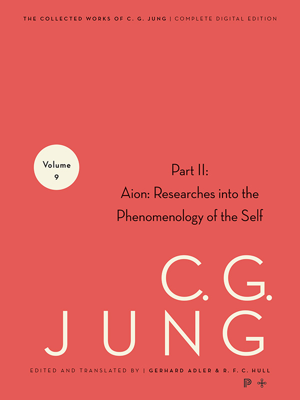 Collected Works of C.G. Jung, Volume 9 : Aion: Researches Into the Phenomenology of the Self
