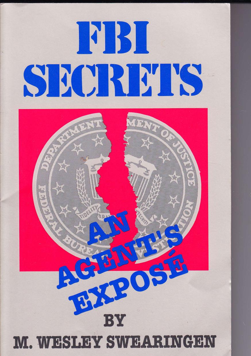 M Wesley Swearingen FBI Secrets An Agents Expose